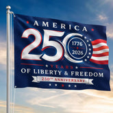 America 250 Years of Liberty & Freedom Flag – 1776–2026 Patriotic USA Anniversary Flag