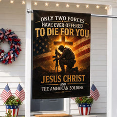 Only Two Forces Jesus Christ & The American Soldier Flag