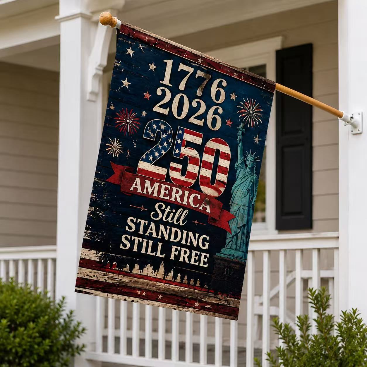America 250 Still Standing Still Free Patriotic Flag