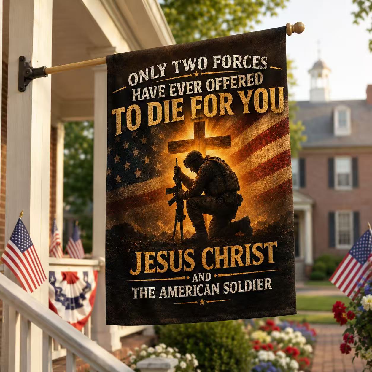 Only Two Forces Jesus Christ & The American Soldier Flag