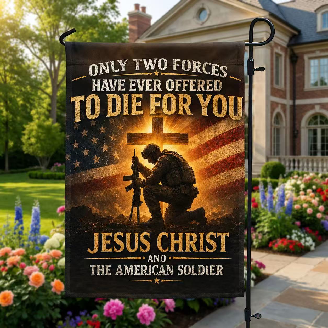 Only Two Forces Jesus Christ & The American Soldier Flag