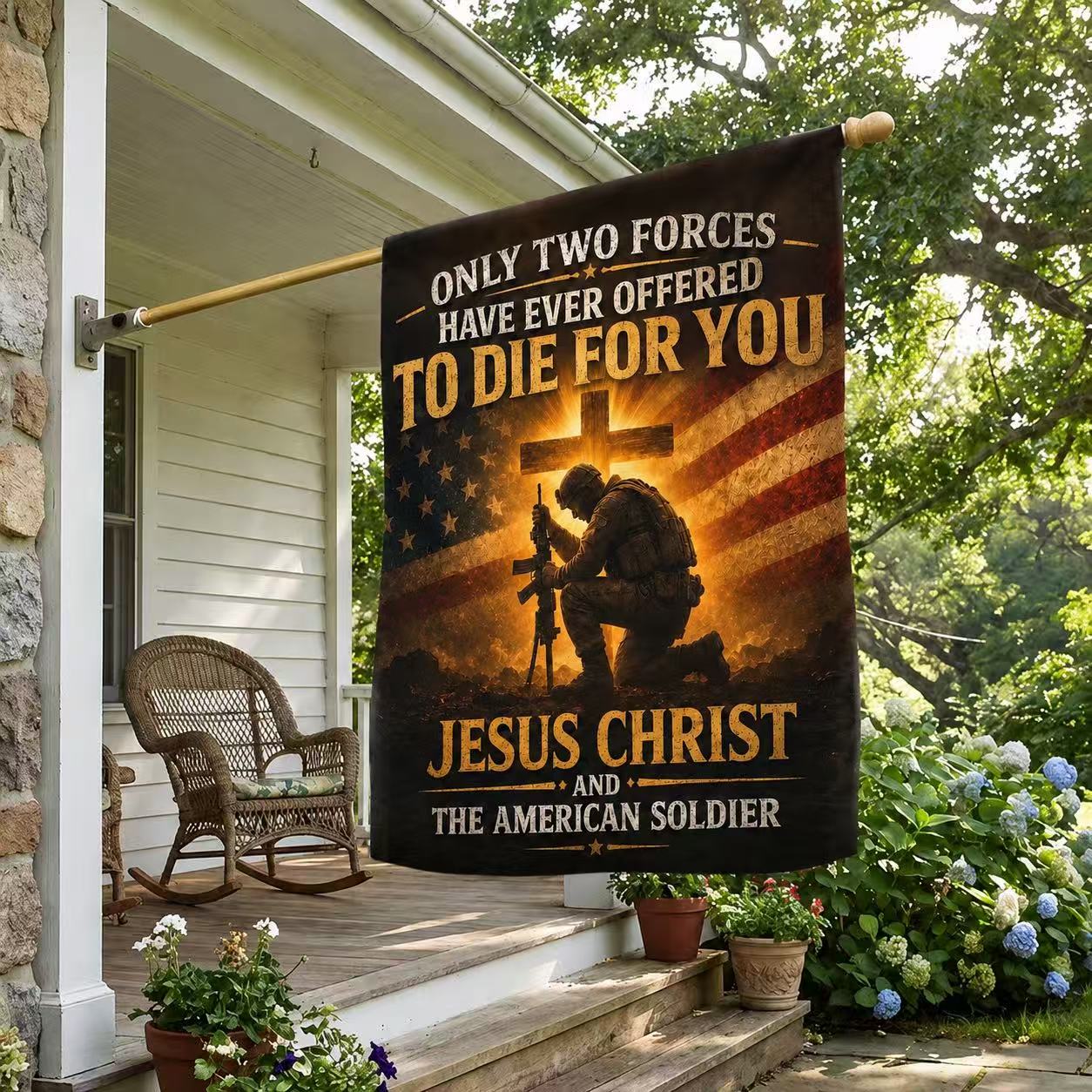 Only Two Forces Jesus Christ & The American Soldier Flag